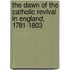 The Dawn of the Catholic Revival in England, 1781-1803