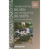 The Death of the Big Men and the Rise of the Big Shots door Keir Martin