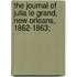 The Journal of Julia Le Grand, New Orleans, 1862-1863;