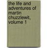 The Life And Adventures Of Martin Chuzzlewit, Volume 1 door Charles Dickens