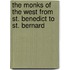 The Monks Of The West From St. Benedict To St. Bernard