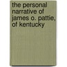 The Personal Narrative of James O. Pattie, of Kentucky door James Ohio Pattie