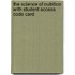 The Science of Nutrition with Student Access Code Card