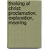 Thinking Of Christ: Proclamation, Explanation, Meaning