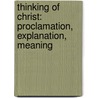 Thinking Of Christ: Proclamation, Explanation, Meaning door Tathale Wiley