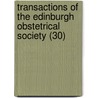 Transactions Of The Edinburgh Obstetrical Society (30) door Edinburgh Obstetrical Society