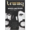 White Line Fever: The Autobiography: The Autobiography door Lemmy Kilmister
