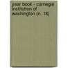 Year Book - Carnegie Institution of Washington (N. 18) door Carnegie Institution of Washington