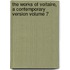 the Works of Voltaire, a Contemporary Version Volume 7