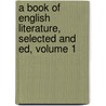 A Book of English Literature, Selected and Ed, Volume 1 door Franklyn Bliss Snyder