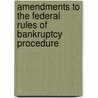 Amendments to the Federal Rules of Bankruptcy Procedure by United States Supreme Court United
