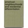 American Neighbourhoods and Residential Differentiation door Jamie Winders