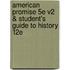 American Promise 5e V2 & Student's Guide to History 12e