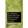 An Address Upon The Life And Services Of Edward Everett door Richard Henry Dana