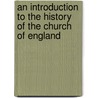 An Introduction to the History of the Church of England door henry Offley. Wakeman