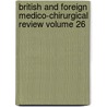 British and Foreign Medico-Chirurgical Review Volume 26 by Unknown