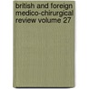 British and Foreign Medico-Chirurgical Review Volume 27 by Unknown