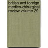 British and Foreign Medico-Chirurgical Review Volume 29 door Onbekend
