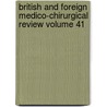 British and Foreign Medico-Chirurgical Review Volume 41 door Onbekend