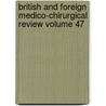 British and Foreign Medico-Chirurgical Review Volume 47 by Unknown