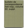 Bulletin de Correspondance Hell Niqu, Volume 22, Suppl. by Ecole Francaise D'Athenes