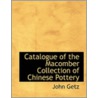 Catalogue Of The Macomber Collection Of Chinese Pottery door John Getz