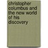 Christopher Columbus And The New World Of His Discovery