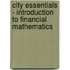 City Essentials - Introduction to Financial Mathematics