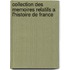 Collection Des Memoires Relatifs a L'Histoire De France