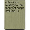 Collections Relating To The Family Of Crispe (Volume 1) door Frederick Arthur Crisp
