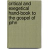 Critical And Exegetical Hand-Book To The Gospel Of John door William Urwick