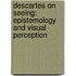 Descartes on Seeing: Epistemology and Visual Perception