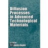 Diffusion Processes in Advanced Technological Materials door Devendra Gupta