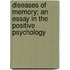 Diseases of Memory; An Essay in the Positive Psychology