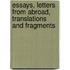 Essays, Letters From Abroad, Translations And Fragments
