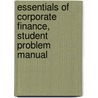 Essentials Of Corporate Finance, Student Problem Manual door Stephen A. Ross