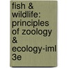 Fish & Wildlife: Principles Of Zoology & Ecology-Iml 3E by Burton