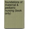 Foundations of Maternal & Pediatric Nursing (Book Only) door Lois White