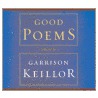 Good Poems: Selected and Introduced by Garrison Keillor by Authors Various