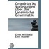 Grundrias Xu Vorlesungen Uber Die Lateinische Grammatik