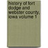 History of Fort Dodge and Webster County, Iowa Volume 1