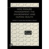 Hog Manure Management, the Environment and Human Health by Tiffany T. Y. Guan