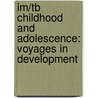 Im/Tb Childhood and Adolescence: Voyages in Development by Rathus