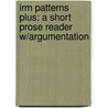 Irm Patterns Plus: a Short Prose Reader W/Argumentation door Conlin