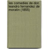 Les Comedies De Don Leandro Fernandez De Moratin (1855) door Leandro Fernandez De Moratin