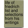 Life of Friedrich List and Selections from His Writings door Margaret E. Hirst
