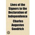 Lives Of The Signers To The Declaration Of Independence
