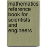 Mathematics Reference Book for Scientists and Engineers door Jh Heinbockel