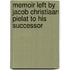 Memoir Left By Jacob Christiaan Pielat To His Successor