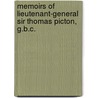 Memoirs Of Lieutenant-General Sir Thomas Picton, G.B.C. by General Books